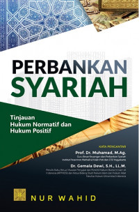 Perbankan Syariah : Tinjauan Hukum Normatif dan Hukum Positif