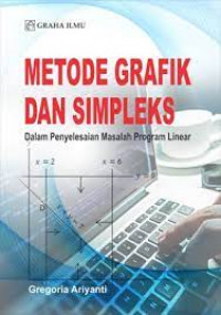 Metode Grafik dan Simpleks: dalam Penyelesaian Masalah Program Linear