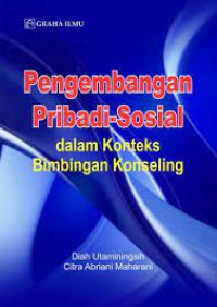 Pengembangan Pribadi dan Sosial dalam Konteks Bimbingan Konseling