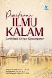 Pemikiran Ilmu Kalam: Dari Klasik Sampai Kontemporer