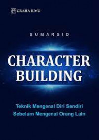 Character Building: Teknik Mengenal Diri Sendiri Sebelum Mengenal Orang Lain