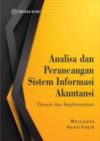 Analisa dan Perancangan Sistem Informasi Akuntansi: Desain dan Implementasi