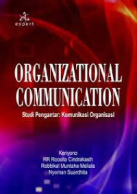 Organizational Communication : Studi Pengantar Komunikasi Organisasi