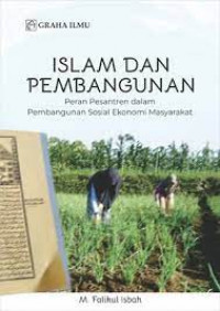 Islam dan Pembangunan: Peran Pesantren dalam Pembangunan Sosial Ekonomi Masyarakat