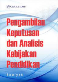 Pengambilan Keputusan dan Analisis Kebijakan Pendidikan