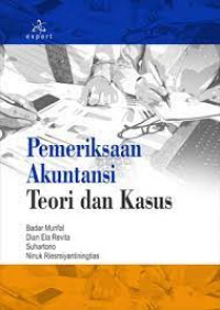 Pemeriksaan Akuntansi : Teori dan Kasus