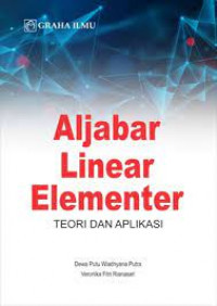 Aljabar Linear Elementer : Teori dan Aplikasi