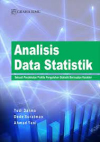 Analisis Data Statistik : Sebuah Pendekatan Praktis Pengolahan Statistik Bermuatan Karakter