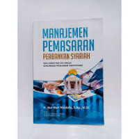 Manajemen Pemasaran Perbankan Syariah : dari Marketing Mix hingga Komunikasi Pemasaran Terintegrasi