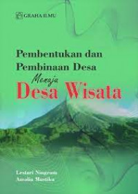 Pembentukan dan Pembinaan Desa Menuju Desa Wisata