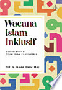 Wacana Islam Inklusif : Dimensi-Dimensi Studi Islam Kontemporer