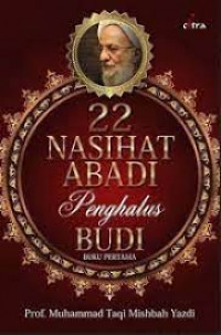 22 Nasihat Abadi Penghalus Budi: Buku Pertama