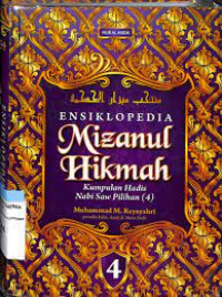 Ensiklopedia Mizanul Hikmah Jilid 4: Kumpulan Hadis Nabi SAW Pilihan