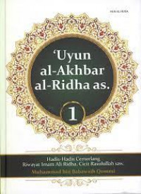 Uyun al-Akhbar al-Ridha as jilid 1: Hadis-Hadis Cemerlang Riwayat Imam Ali Ridha, Cicit Rasulullah SAW