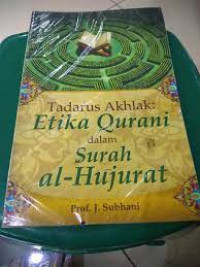 Tadarus Akhlak : Etika Qurani dalam Surah Al-Hujurat