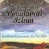 Panorama Pemikiran Islam: Wawasan tentang Ketuhanan, Kemanusiaan dan Hari Akhir: Buku Pertama