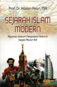 Sejarah Islam Modern : Agama dalam Negosiasi Historis Sejak Abad XIX