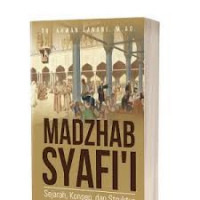 Madzhab Syafi'i: Sejarah, Konsep dan Struktur