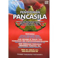 Pendidikan Pancasila: Pendidikan untuk Mewujudkan Nilai-nilai Pancasila, Rasa Kebangsaan dan Cinta Tanah Air sesuai dengan SK. Dirjen Dikti N0. 43/DIKTI/Kep/2006 Sesuai dengan KKNI bdg PT 2013