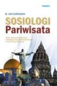 Sosiologi Pariwisata : Kajian Kepariwisataan dalam Paradigma Intregratif Transformatif Menuju Wisata Spiritual