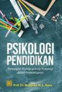 Psikologi Pendidikan : Penerapan Prinsip-Prinsip Psikologi dalam Pembelajaran