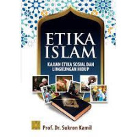 Etika Islam: Kajian Etika Sosial dan Lingkungan Hidup