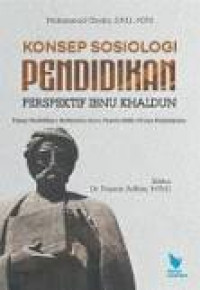 Konsep Sosiologi Pendidikan Perspektif Ibnu Khaldun: Tujuan Pendidikan, Kurikulum, Guru, Peserta Didik, Proses Pembelajaran