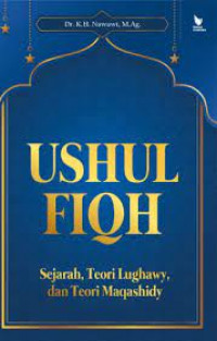 Ushul Fiqh : Sejarah Teori Lughawy, dan Teori Maqashidy