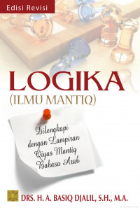 Logika = Ilmu mantiq : Dilengkapi dengan lampiran qiyas mantiq bahasa Arab