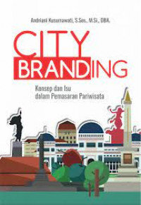 City Branding : Konsep dan Isu dalam Pemasaran Pariwisata