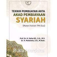 Teknik Pembuatan Akta Akad Pembiayaan Syariah : Materi Kuliah TPA Dua