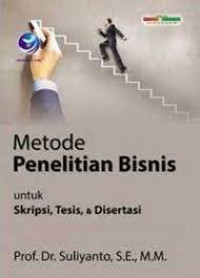 Metode Penelitian Bisnis untuk Skripsi, Tesis, dan Disertasi