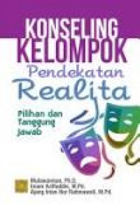 Konseling Kelompok Pendekatan Realita : Pilihan dan Tanggung Jawab