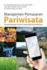 Manajemen Pemasaran Pariwisata : Pengembangan Potensi Produk Wisata Perdesaan