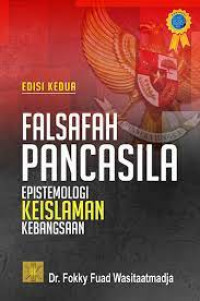 Falsafah Pancasila  : Epistemologi Keislaman Kebangsaan