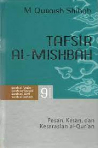 Tafsir Al - Mishbah : Pesan, Kesan, dan Keserasian Al-Qur'an Volume 9