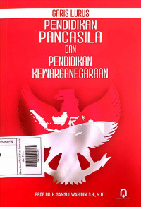 Garis Lurus Pendidikan Pancasila dan Pendidikan Kewarganegaraan