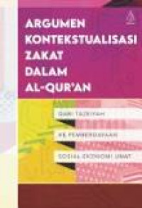 Argumen Kontekstualisasi Zakat dalam Al-Qur'an dari Tazkiyah ke Pemberdayaan Sosial-Ekonomi Umat