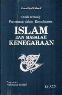 Islam dan Masalah Kenegaraan: Studi tentang Percaturan dalam Konstituante