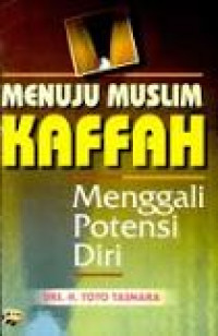 Menuju muslim kaffah : Menggali potensi diri