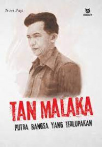 Tan Malaka: Putra Bangsa Yang Terlupakan