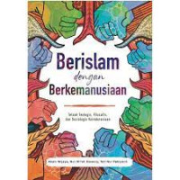 Berislam dengan Berkemanusiaan: Telaah Teologis, Filosofis, dan Sosiologis Keindonesiaan