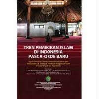 Tren Pemikiran Islam Di Indonesia Pasca-Orde Baru: Kajian Terhadap Literatur Terjemah Keislaman dan Konsumsinya di Kalangan Pemimpin Keagamaan Islam di Jawa Tengah dan Yogyakarta