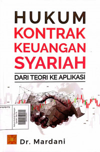 Hukum Kontrak Keuangan Syariah : Dari Teori ke Aplikasi