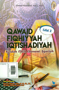 Qawaid Fiqhiyyah Iqtishadiyah : Kaidah Fikih Ekonomi Syariah