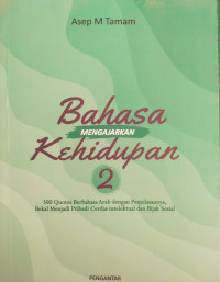 Bahasa Mengajarkan Kehidupan 2: Quotes Berbahasa Arab dengan Penjelasannya,  Bekal Menjadi Pribadi Cerdas Intelektual dan Bijak Sosial