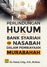 Perlindungan Hukum bagi Bank Syariah dan Nasabah dalam Pembiayaan Murabahah