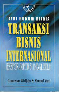 Transaksi Bisnis Internasional: ekspor impor dan imbal beli