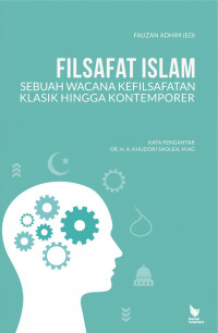 Filsafat Islam : Sebuah Wacana Kefilsafatan Klasik Hingga Kontemporer