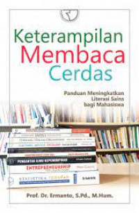 Keterampilan Membaca Cerdas : Panduan Meningkatkan Literasi Sains bagi Mahasiswa